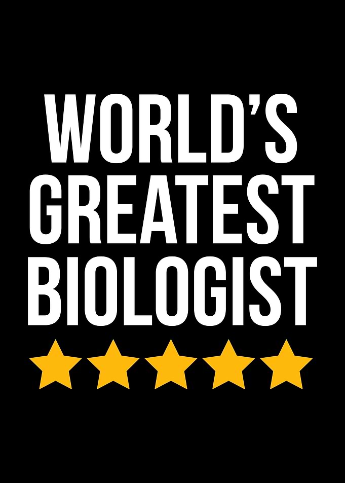 Worlds Greatest Biologist