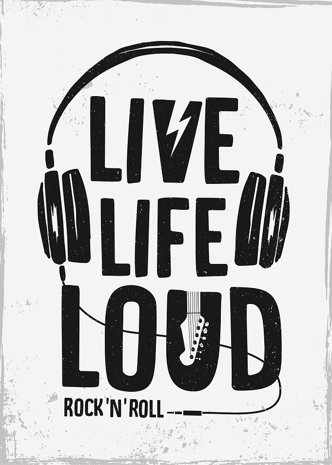 Live life loud