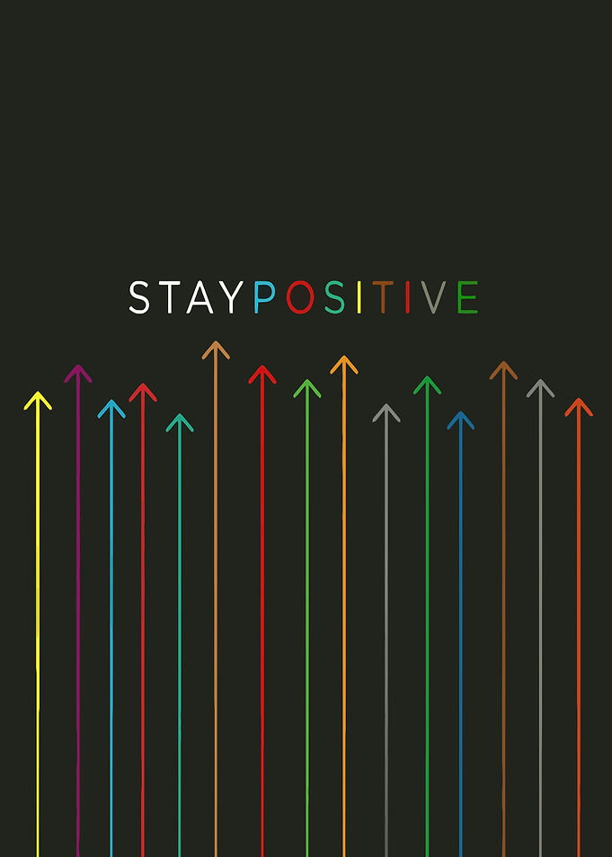 Stay positive bright side