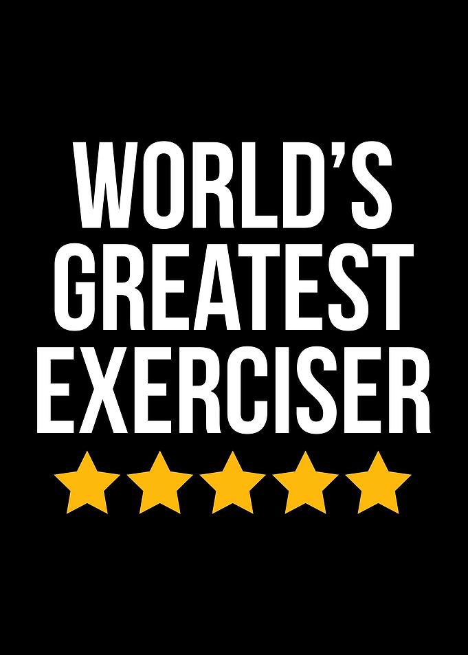 Worlds Greatest Exerciser