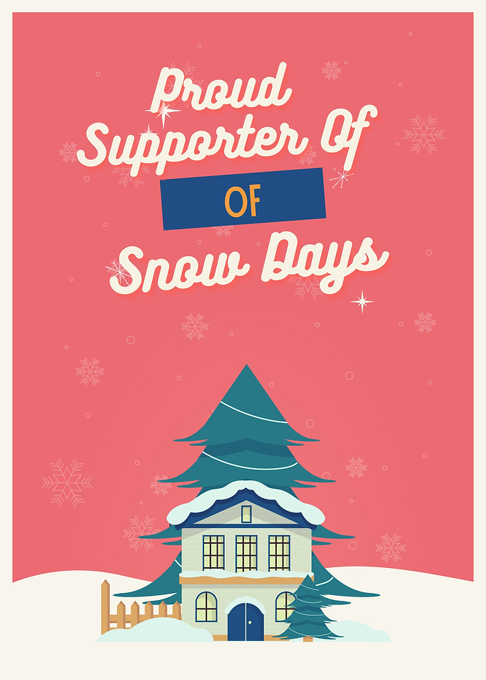 Supporter Of Snow Days