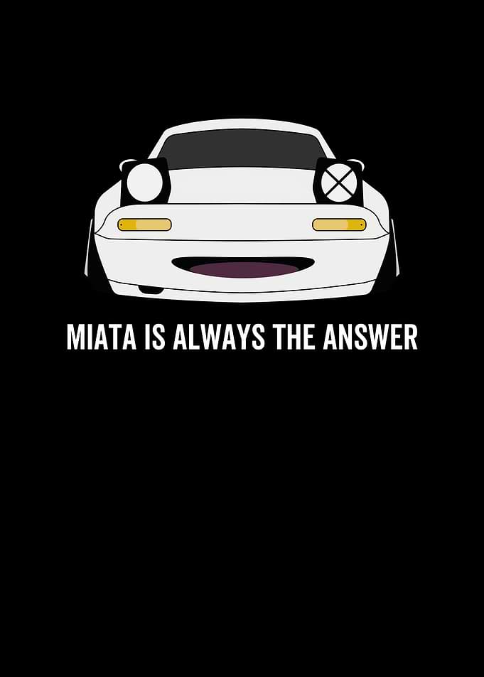 Miata Is Always The Answer