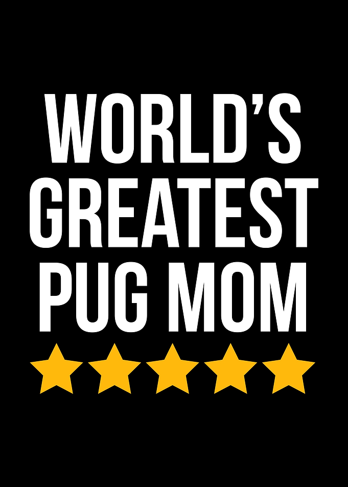 Worlds Greatest Pug Mom