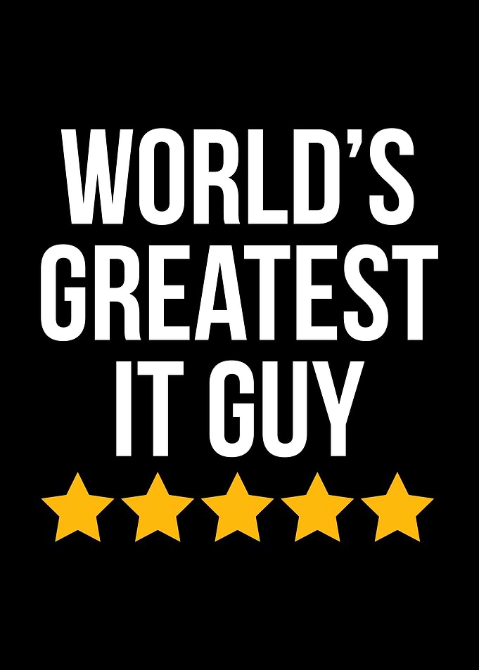 Worlds Greatest It Guy