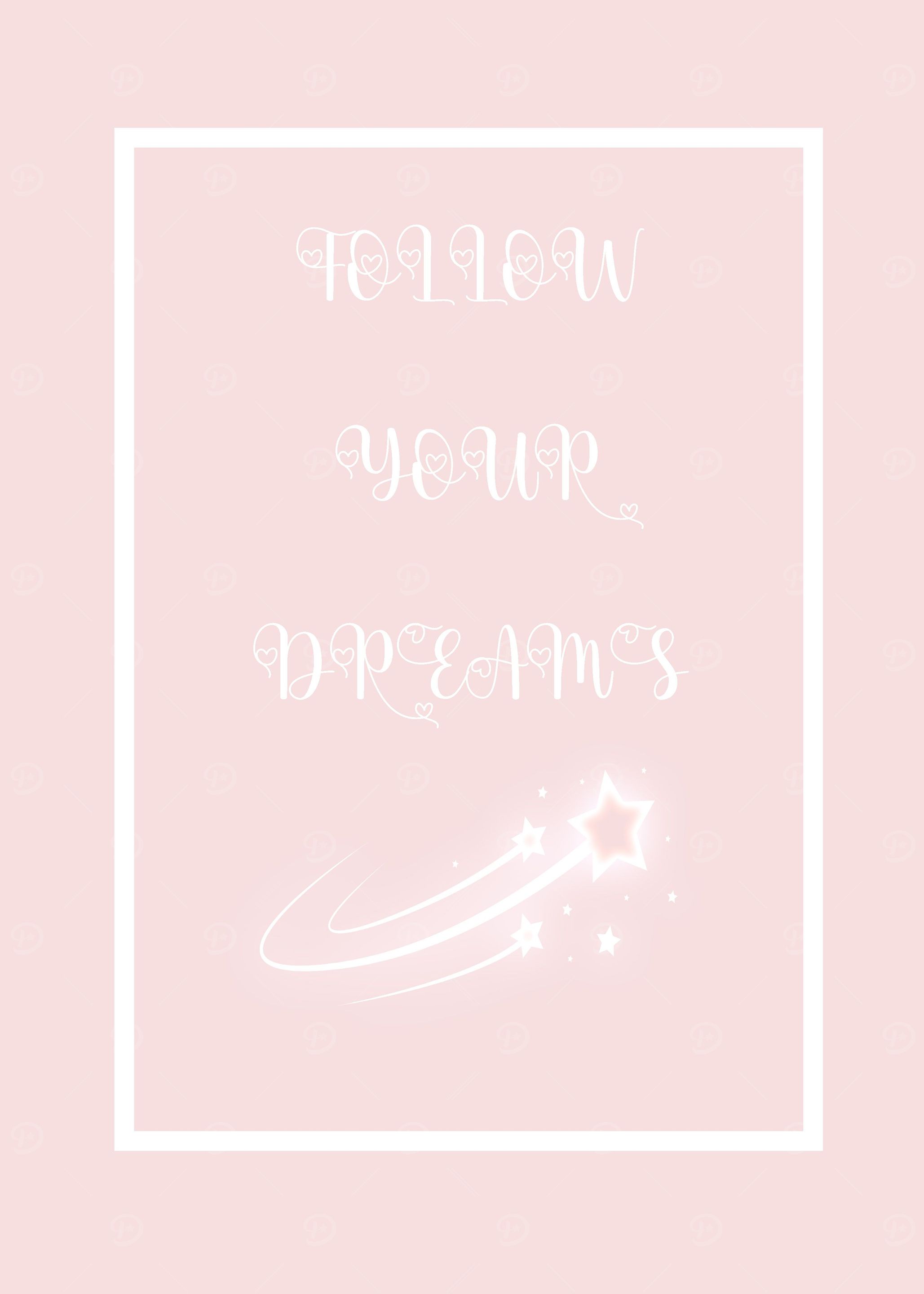 FOLLOW YOUR DREAMS