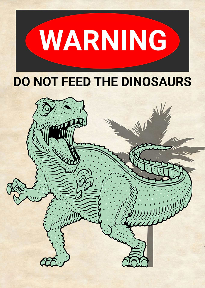 DO NOT FEED THE DINOSAURS