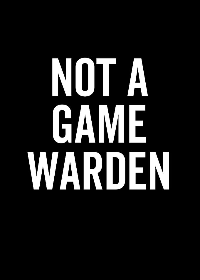 Not a Game Warden