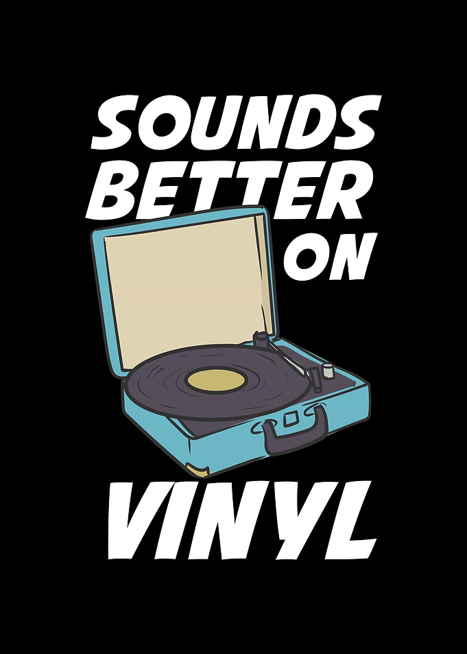 Sounds Better On Vinyl