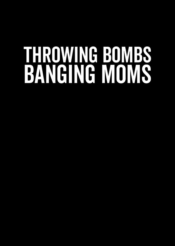 Throwing Bombs Banging