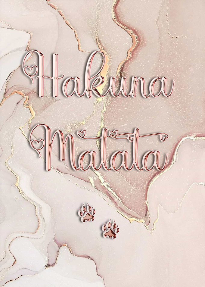 HAKUNA MATATA
