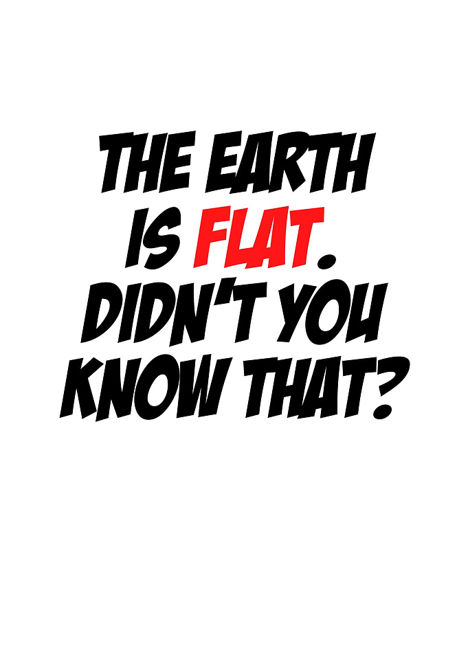 The Earth is Flat Didnt