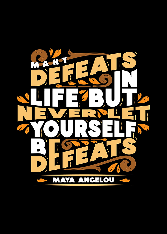 Many defeats in life
