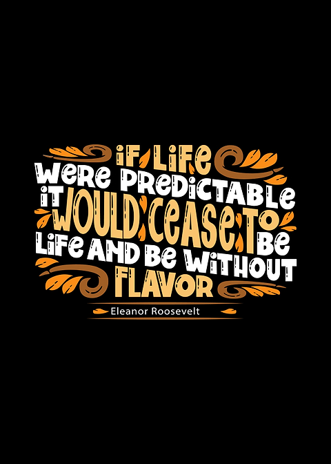If life were predictable