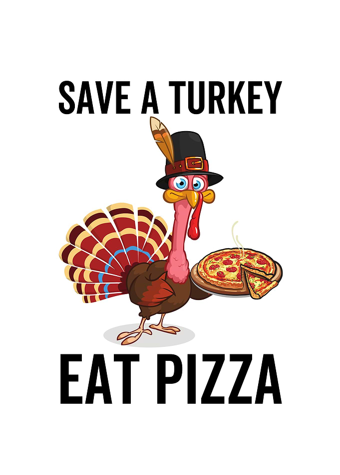 Save a Turkey Eat Pizza