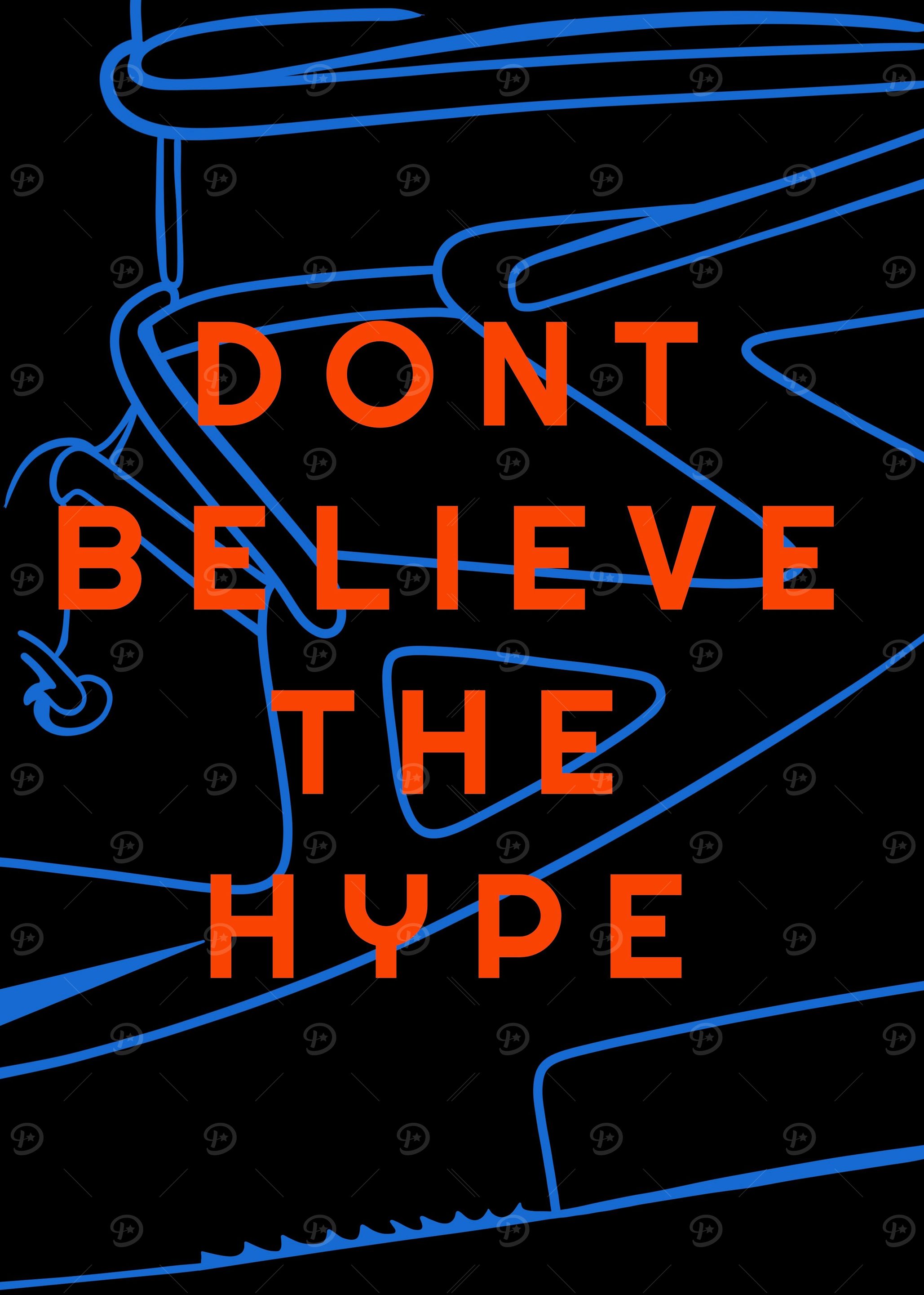 Dont believe the hype