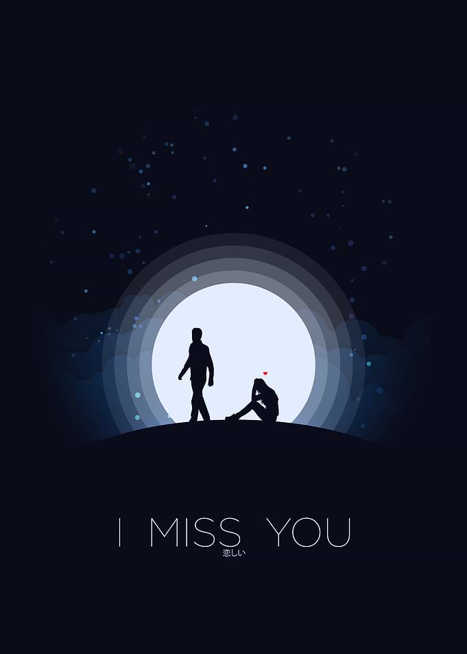 I miss you