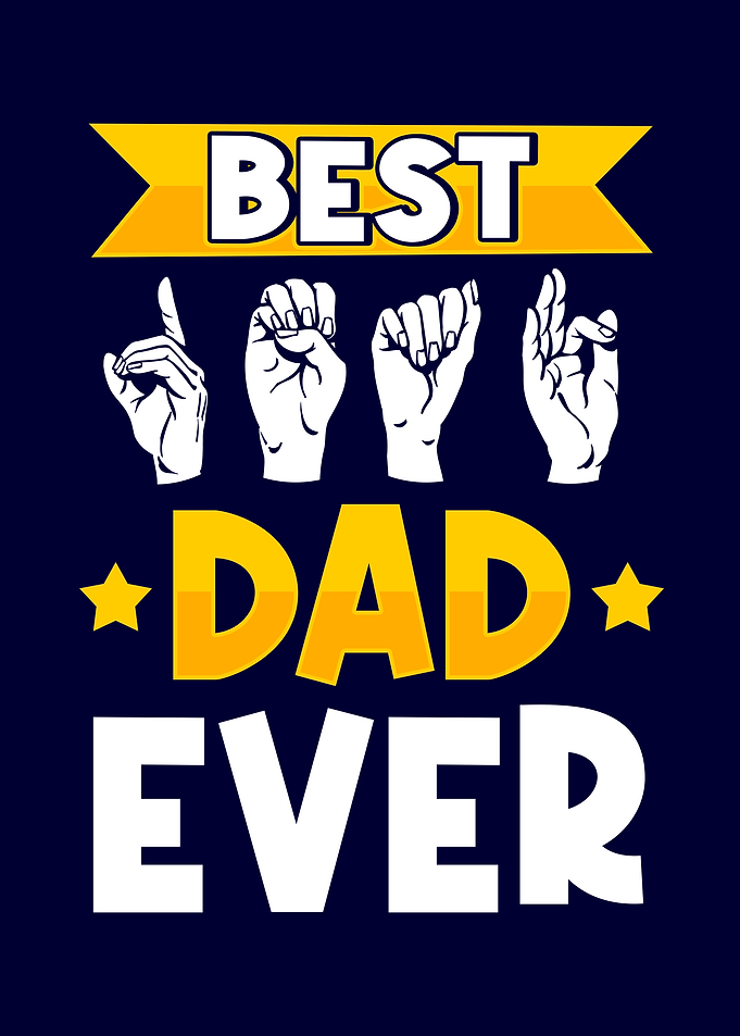 Best Deaf Dad ever ASL