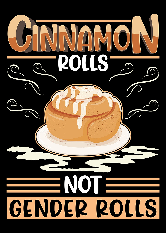 Cinnamon Rolls Not Gender
