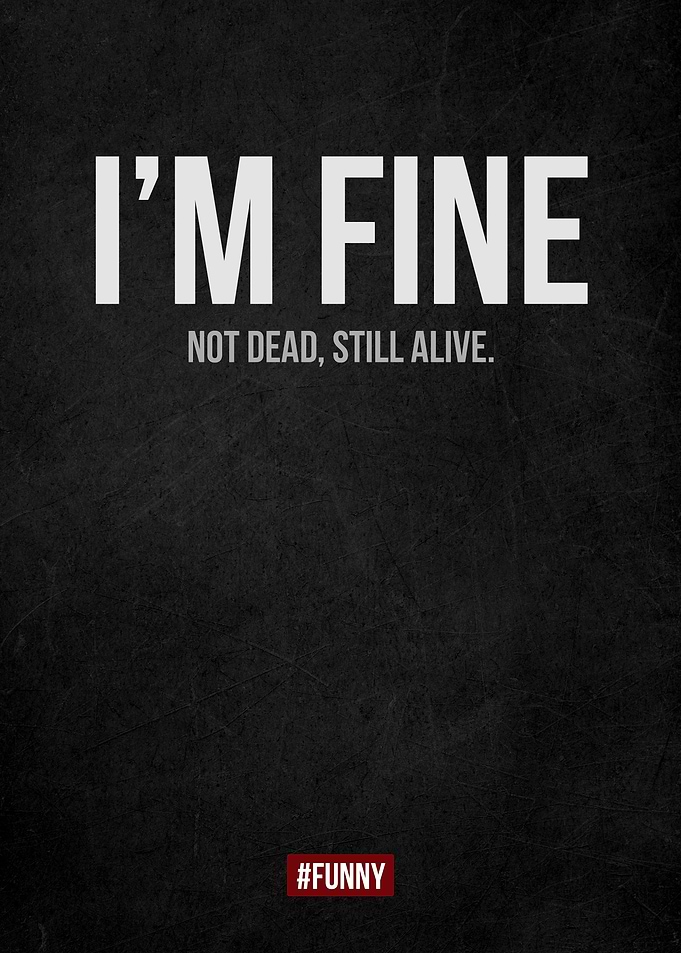 Funny Im Fine
