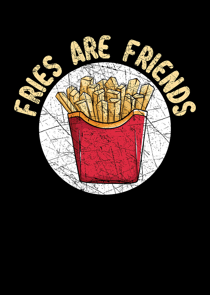 Fries Are Friends