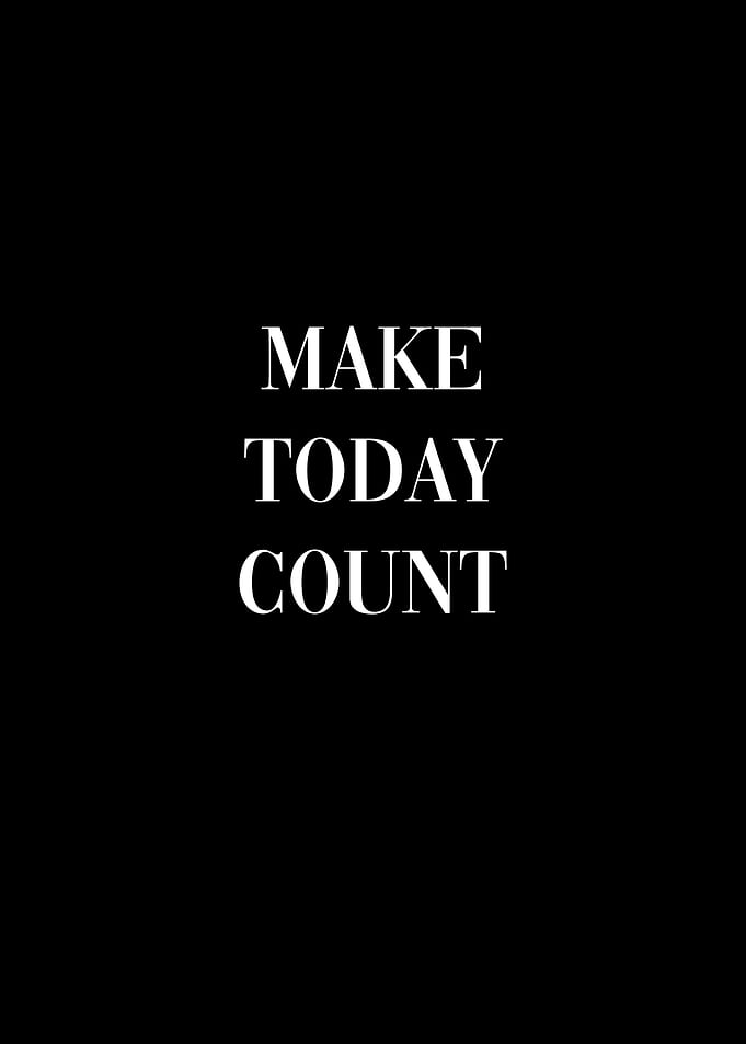 Make Today Count