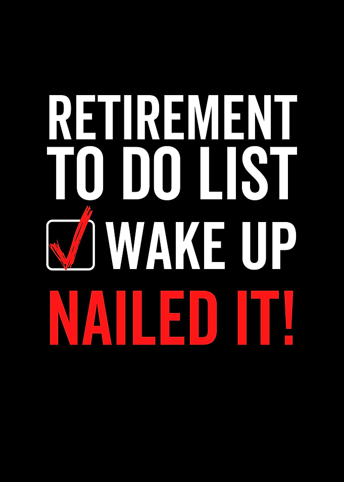 Retirement To Do List Wake