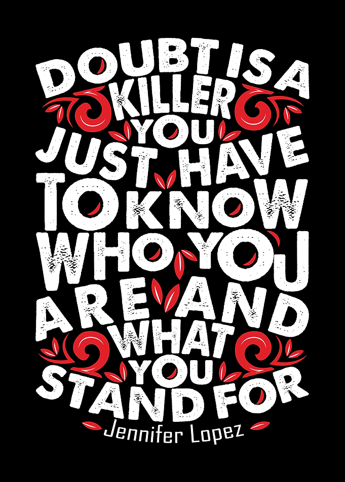 Doubt is a killer you