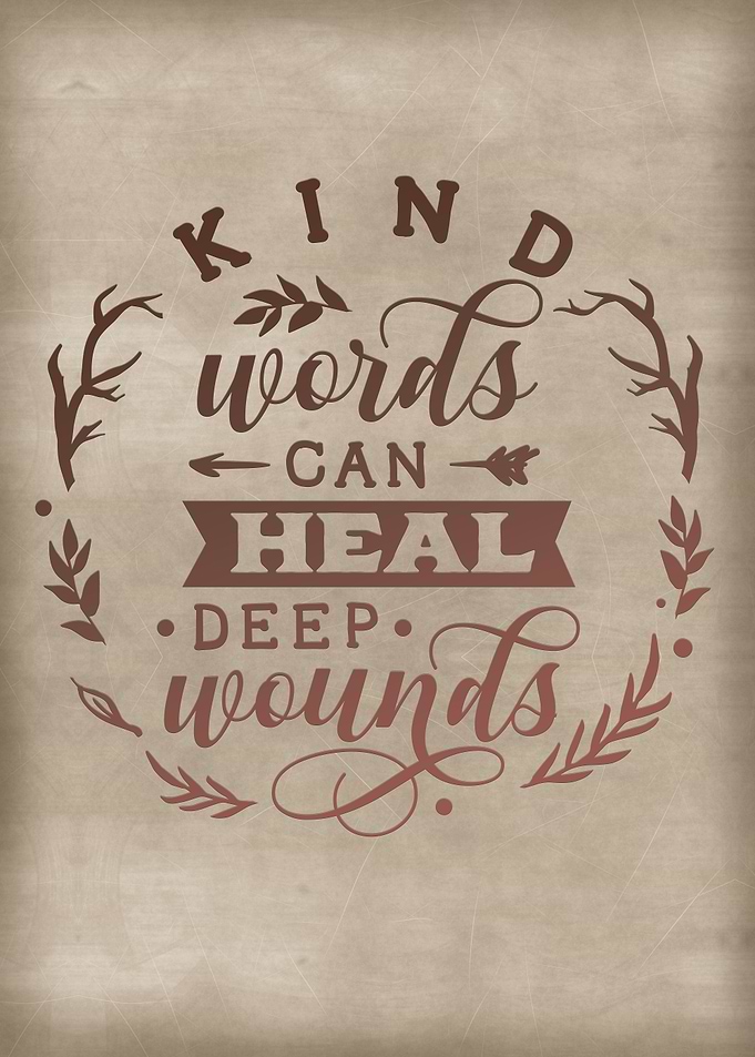 Kind words can heal