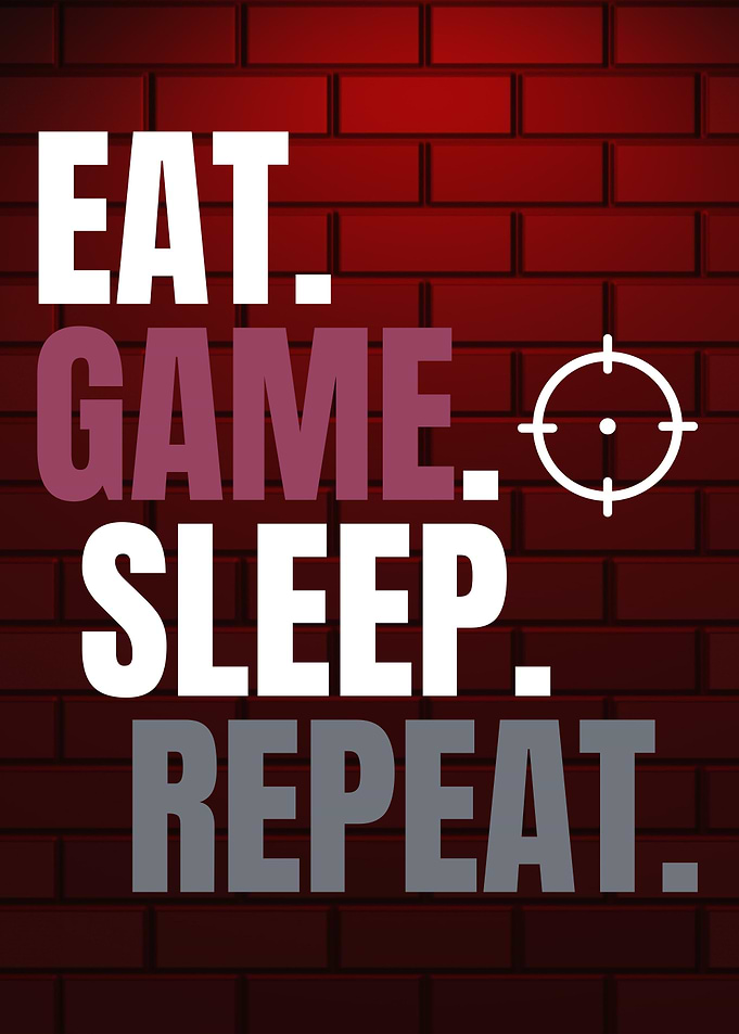 Eat Game Sleep Repeat