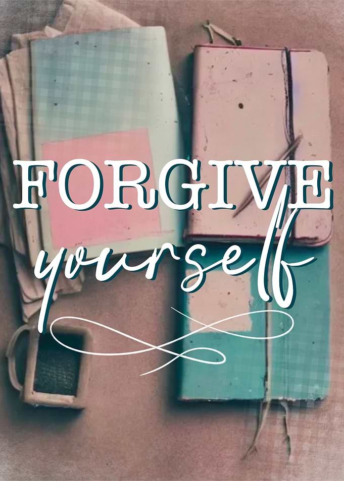 Forgive Yourself