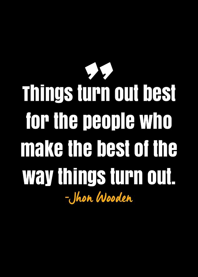 Jhon Wooden quotes