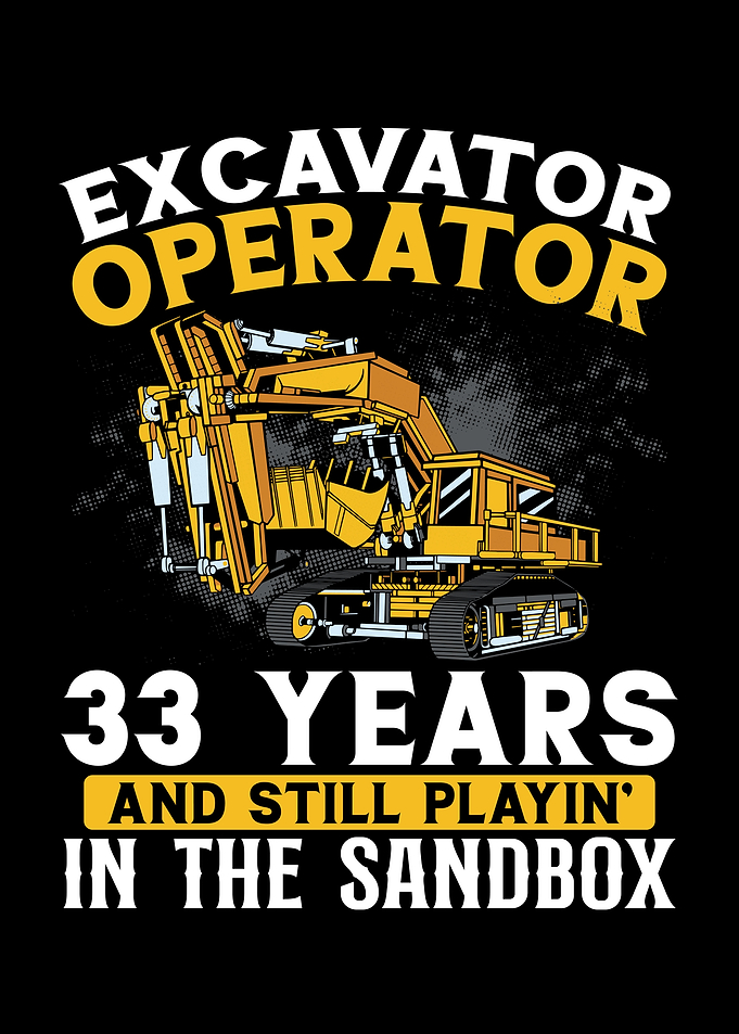 33 years old and excavator