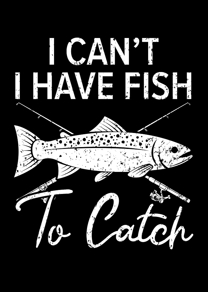 I Have Fish To Catch