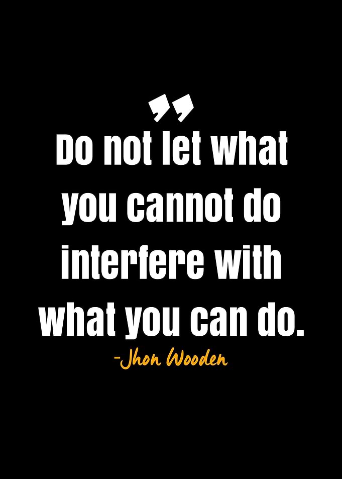Jhon Wooden quotes