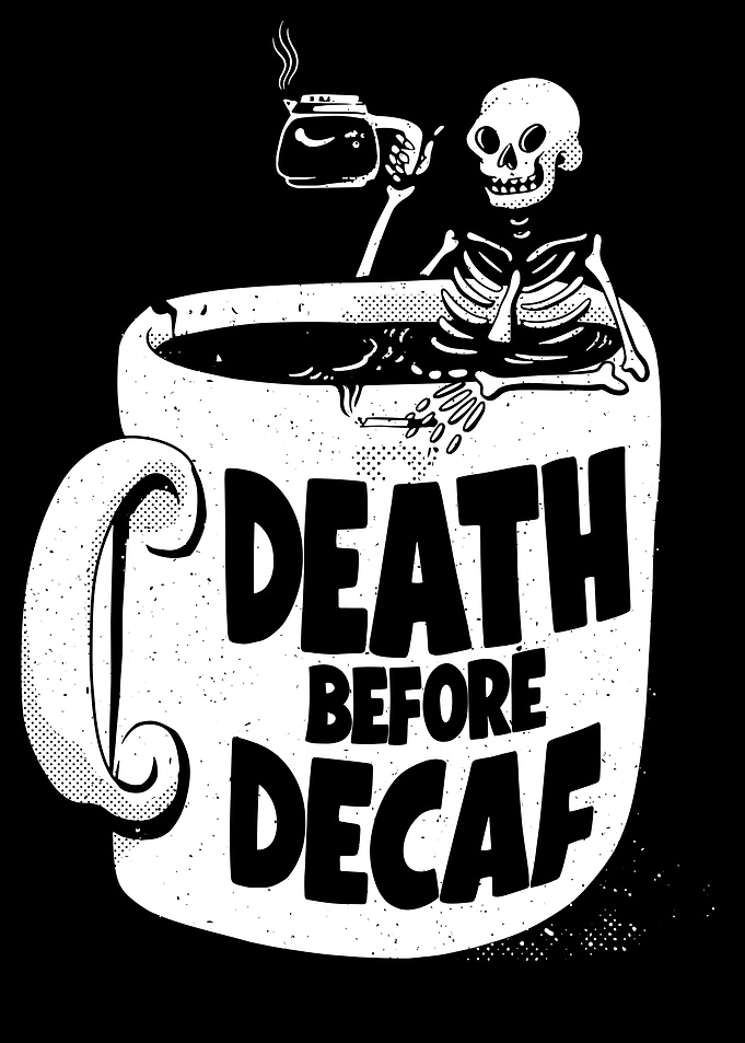 Death before Decaf Funny