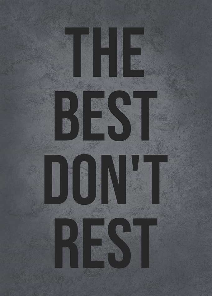 The Best Dont Rest