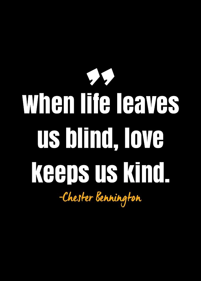 Chester Bennington quote