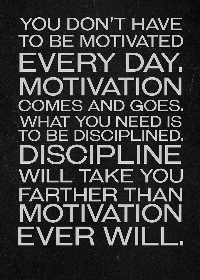 Don't have to be motivated