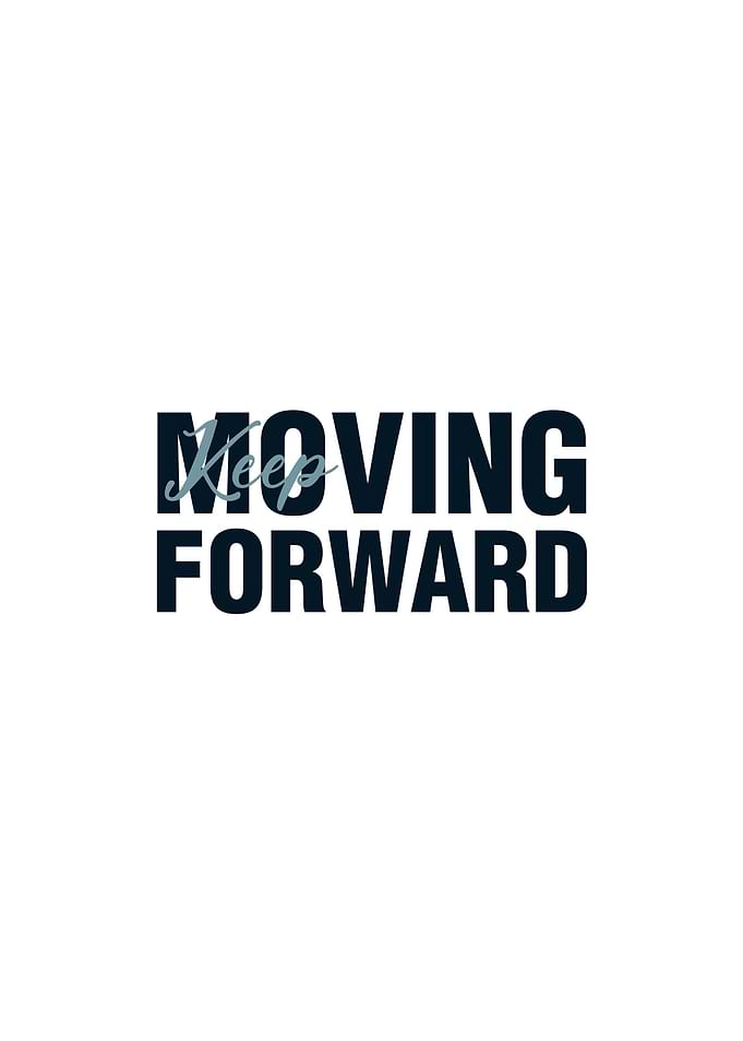 Keep Moving Forward Art