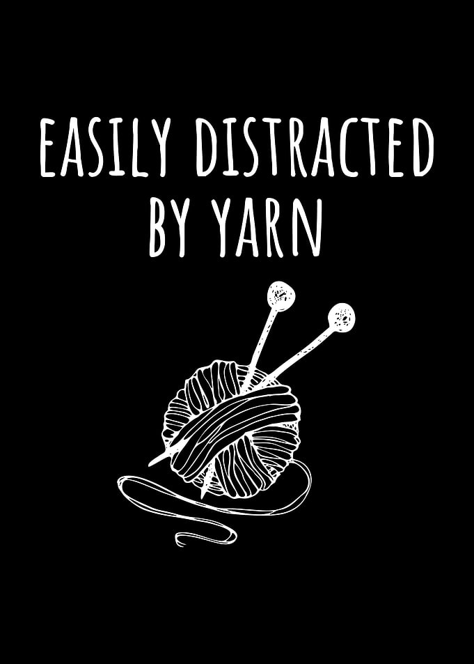 Easily Distracted by Yarn