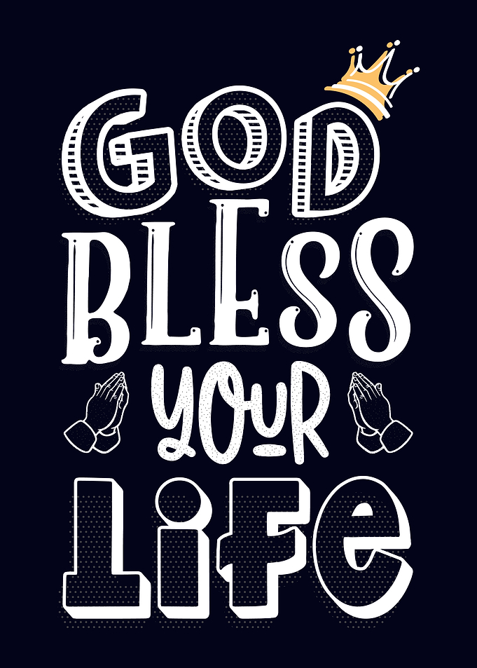 God Bless Your Life