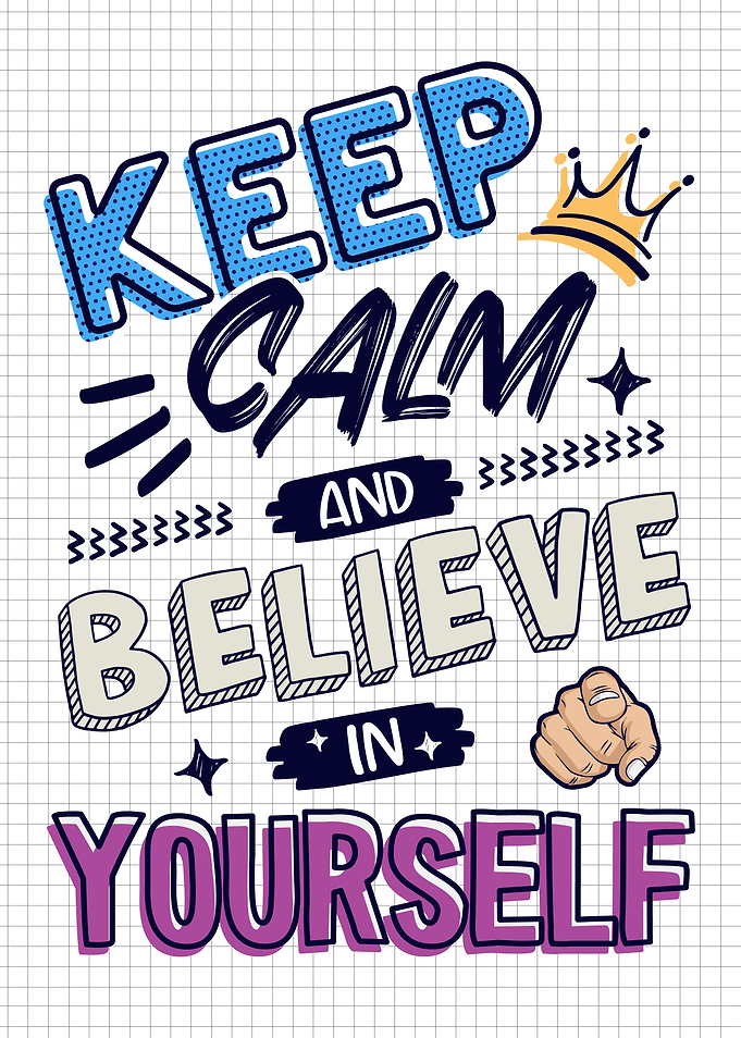 Keep Calm Believe Yourself