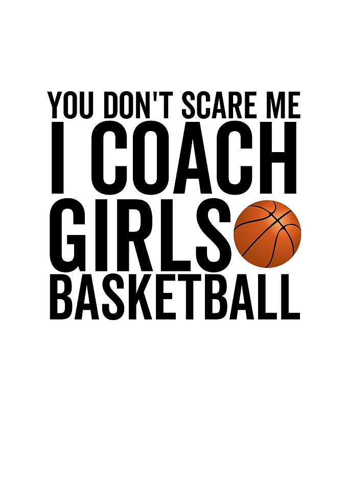 You Dont Scare Me I Coach