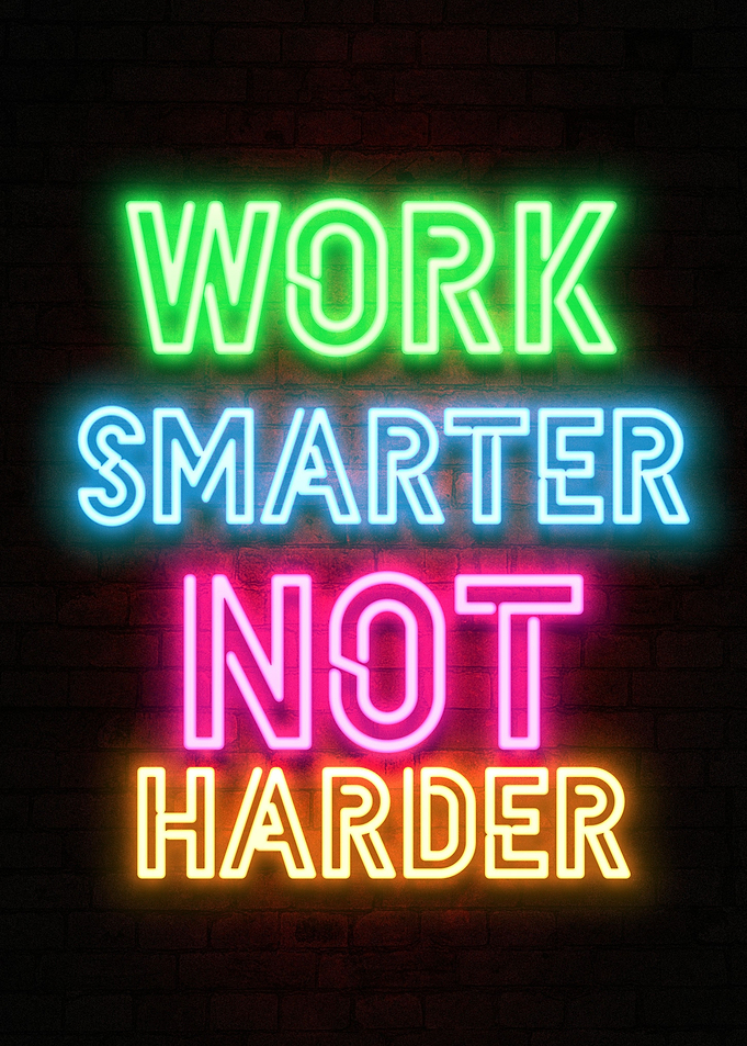 work smarter not harder