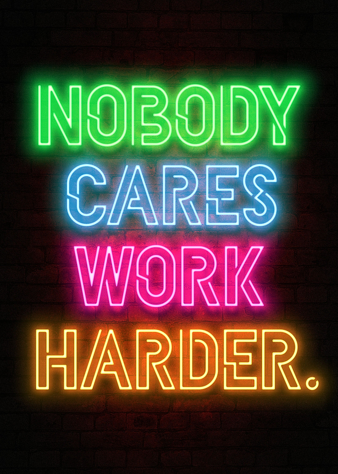 nobody cares work harder