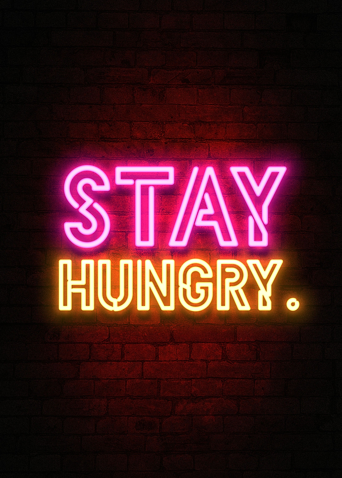 stay hungry