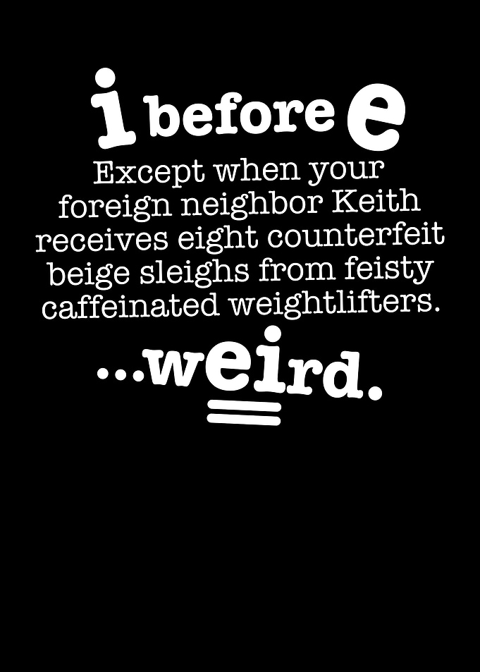 I Before E Except After C