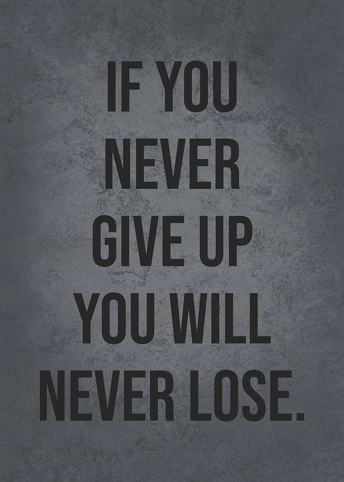 Never Quit Never lose
