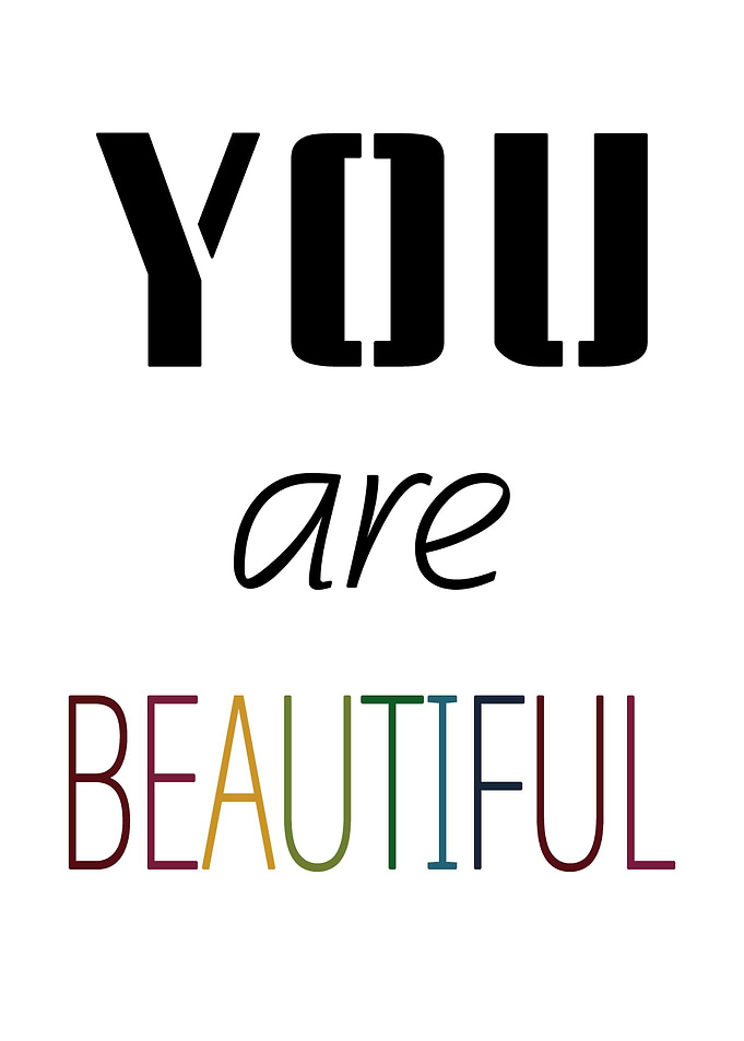 You are beautiful