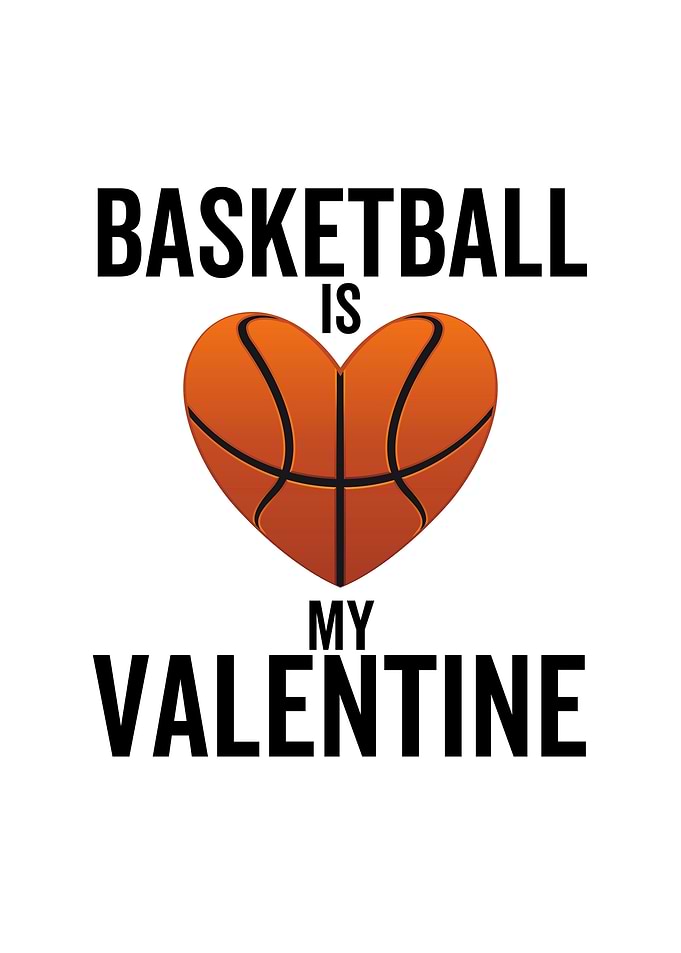 Basketball is My Valentine